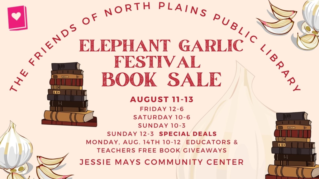 Elephant Garlic Festival Friends of the North Plains Public Library